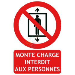 Panneau monte charge interdit aux personnes