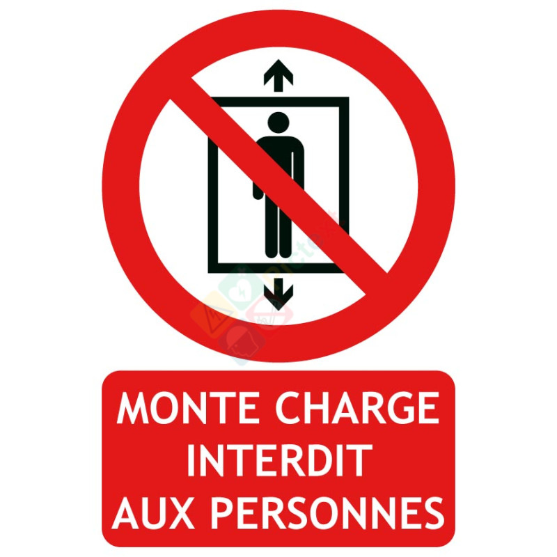 Panneau monte charge interdit aux personnes