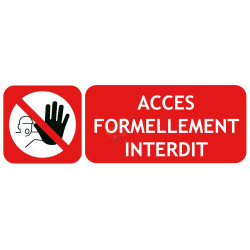 Panneau accès formellement interdit